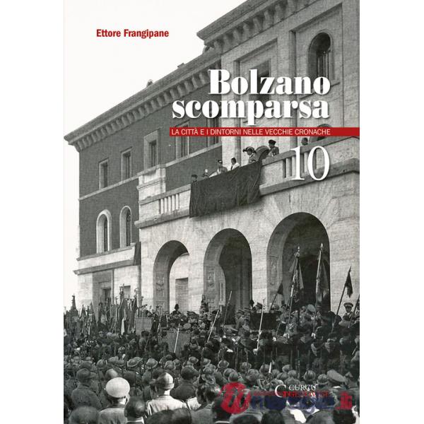 Bolzano scomparsa. La città e i dintorni nelle vecchie cronache