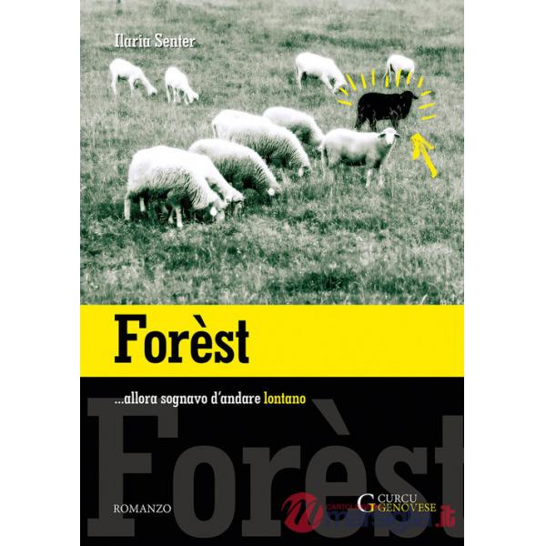 Forèst ...Allora sognavo d'andare lontano