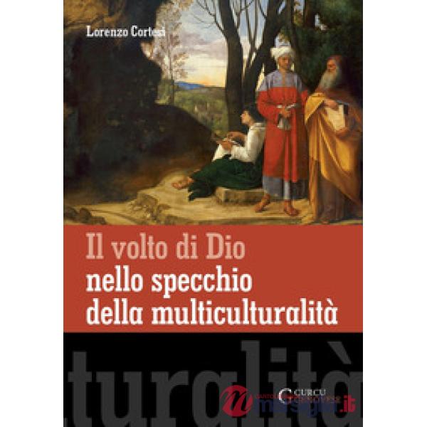 Volto di Dio nello specchio della multiculturalità (Il)