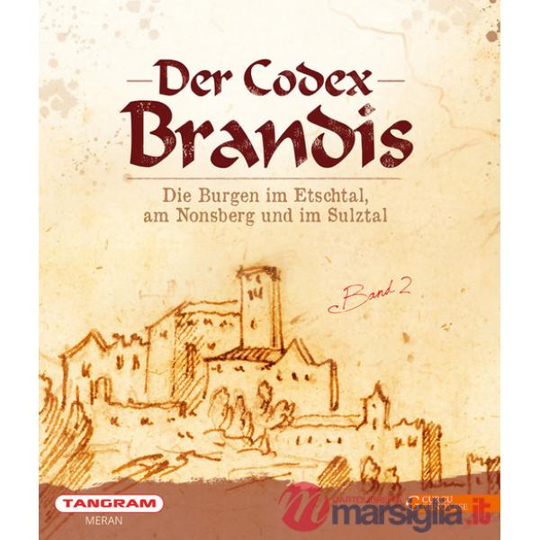 Der codex Brandis. Die Burgen im Etschtal, am Nonsberg und im Sulztal