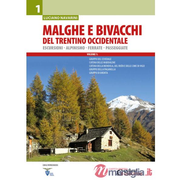 Malghe e bivacchi del Trentino occidentale. Escursioni, alpinismo, ferrate, passeggiate