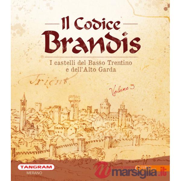 Il Codice Brandis. I castelli del Basso Trentino e dell'Alto Garda