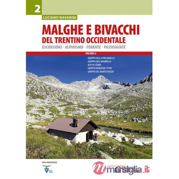 Malghe e bivacchi del Trentino occidentale. Escursioni, alpinismo, ferrate, passeggiate. Vol. 2