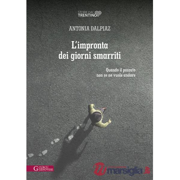 Impronta dei giorni smarriti. Quando il passato non se ne vuole andare (L')