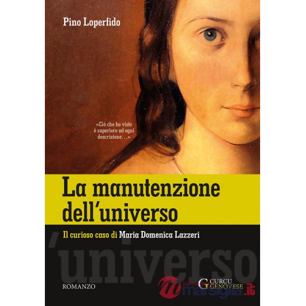 Manutenzione dell'universo. Il curioso caso di Maria Domenica Lazzeri. Ediz. integrale (La)