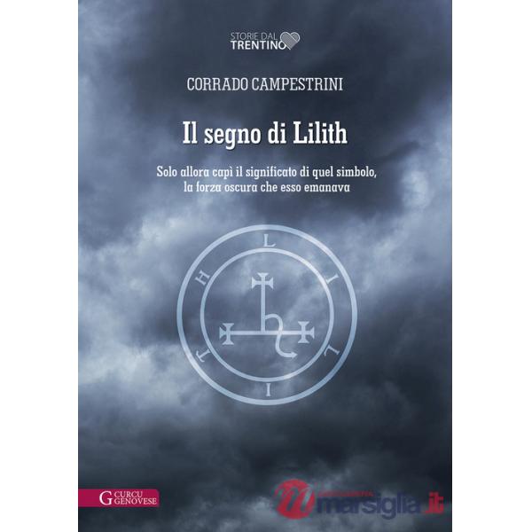 Segno di Lilith. Solo allora capì il significato di quel simbolo, la forza oscura che esso emanava (Il)