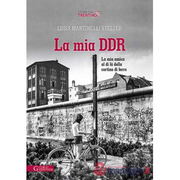 Mia DDR. La mia amica al di là della Cortina di ferro (La)