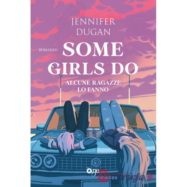 Some girls do. Alcune ragazze lo fanno