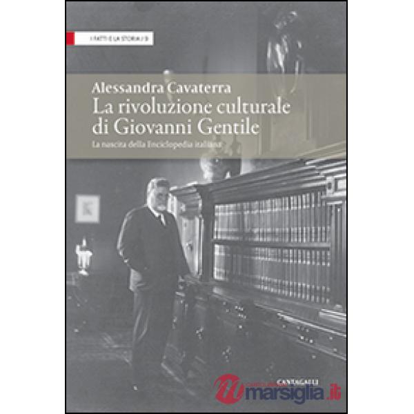 Rivoluzione culturale di Giovanni Gentile. La nascita dell'Enciclopedia italiana (La)