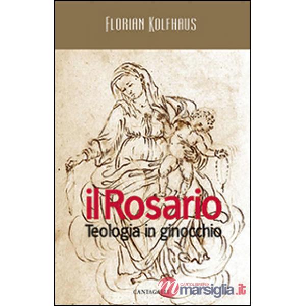 Rosario. Teologia in ginocchio (Il)