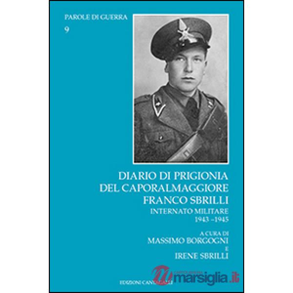 Diario di prigionia del caporalmaggiore Franco Sbrilli. Internato militare 1943-