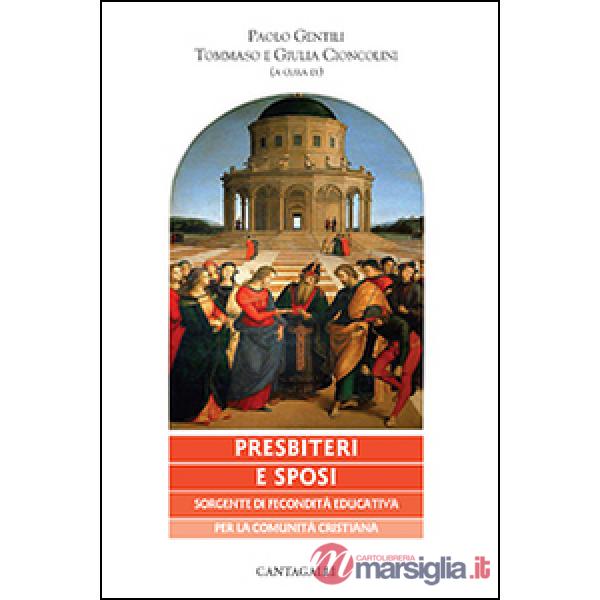 Presbiteri e sposi sorgente di fecondità educativa per la comunità cristiana. Con CD Audio