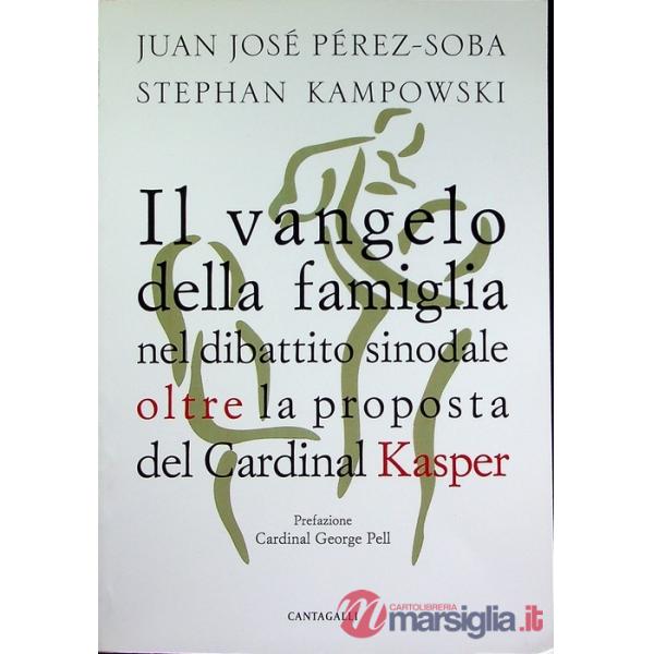 Vangelo della famiglia nel dibattito sinodale oltre la proposta del cardinal Kas