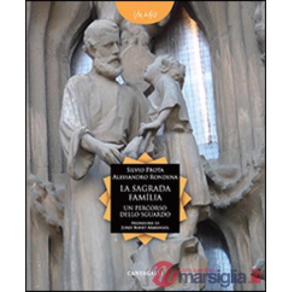 Sagrada Familia. Un percorso dello sguardo (La)