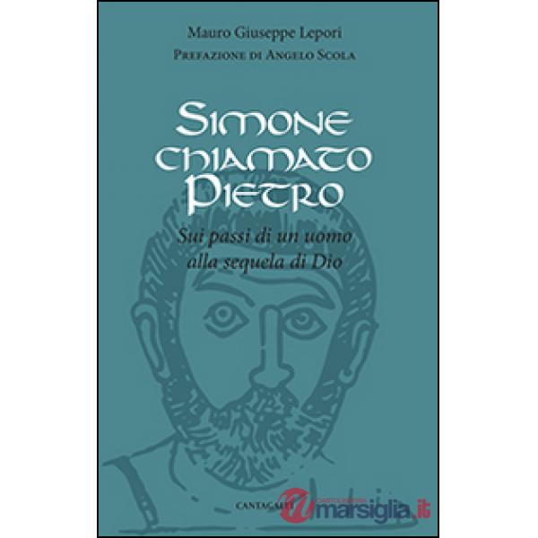 Simone chiamato Pietro. Sui passi di un uomo alla sequela di Dio