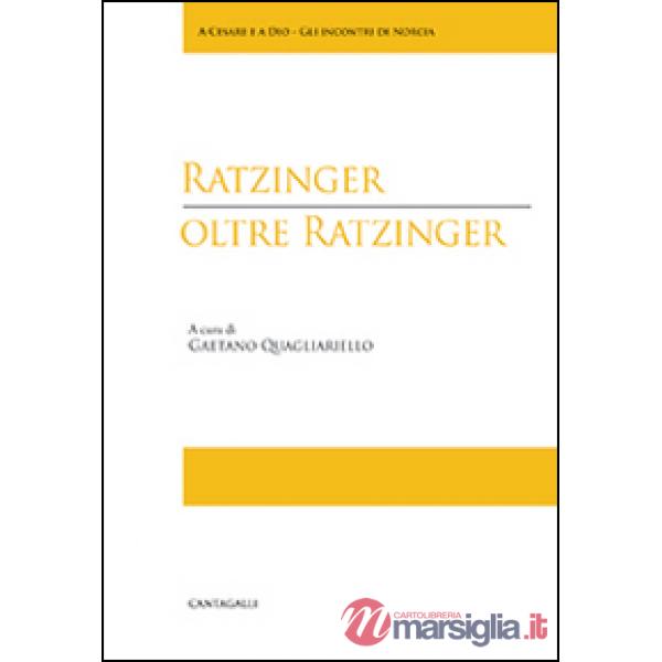 Ratzinger oltre Ratzinger