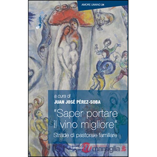 "Saper portare il vino migliore". Strade di pastorale familiare