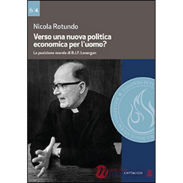 Verso una nuova politica economica per l'uomo. La posizione morale di B.J.F. Lon