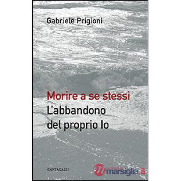 Morire a se stessi. L'abbandono del proprio io