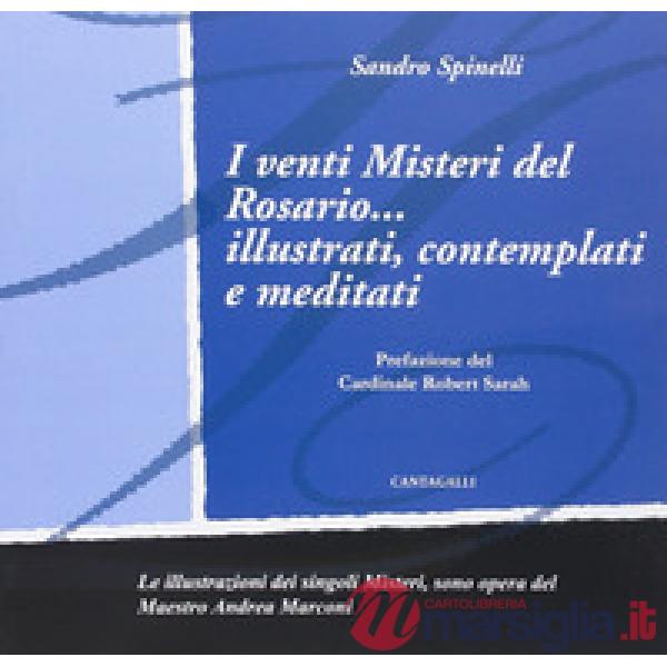 Venti misteri del rosario... illustrati, contemplati e meditati (I)