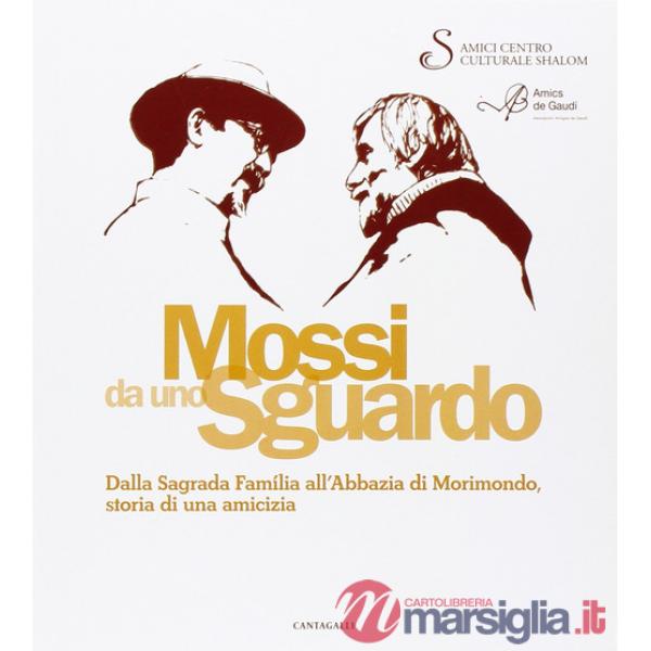 Mossi da uno sguardo. Dalla Sagrada Familia all'abbazia di Morimondo, storia di una amicizia