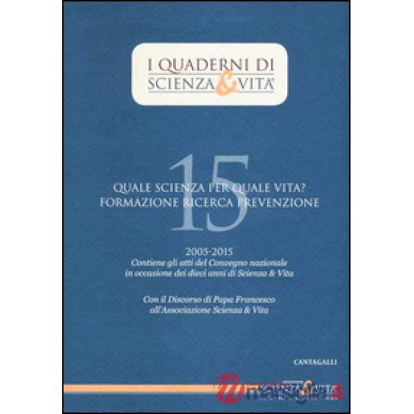 Quale scienza per quale vita? Formazione, ricerca, prevenzione