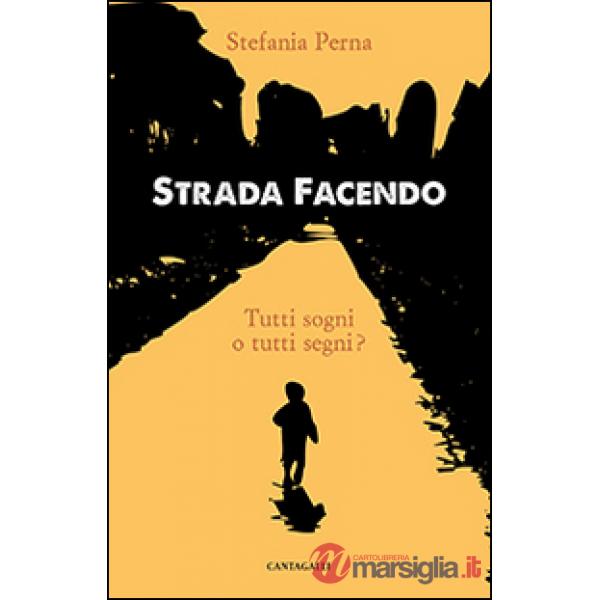 Strada facendo. Tutti sogni o tutti segni?