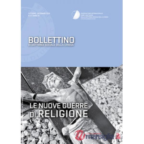 Bollettino di dottrina sociale della chiesa (2015). Vol. 4: Le nuove guerre di religione