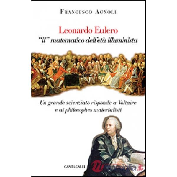 Leonardo Eulero «il» matematico dell'età illuminista. Un grande scienziato contr