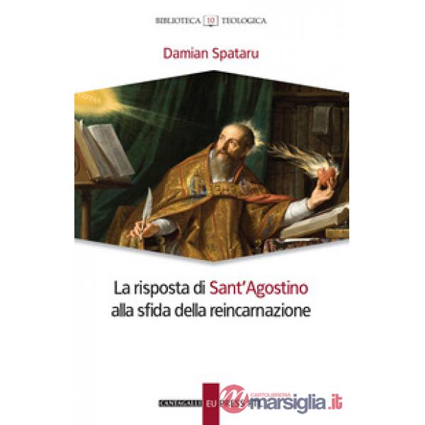 Risposta di Sant'Agostino alla sfida della reincarnazione (La)