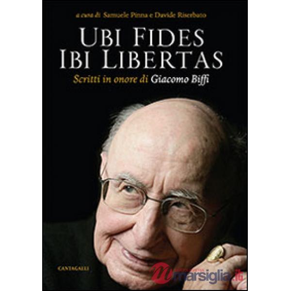 Ubi fides ibi libertas. Scritti in onore di Giacomo Biffi