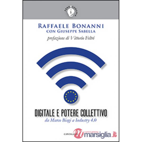 Digitale e potere collettivo. Da Marco Biagi a Industry 4.0
