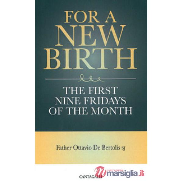 For a new birth. The first nine fridays of the month