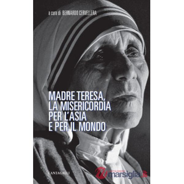 Madre Teresa la misericordia per l'Asia e per il mondo