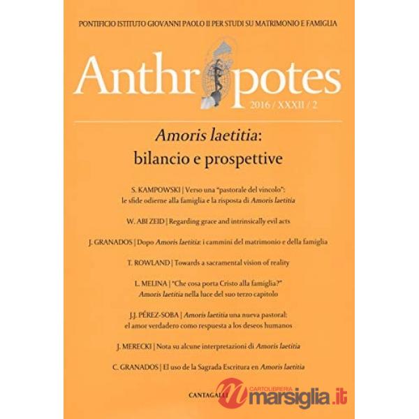 Anthropotes. Rivista di studi sulla persona e la famiglia (2016). Vol. 2: Amoris laetitia: bilancio e prospettive