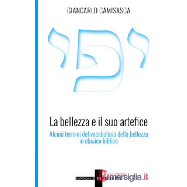 Bellezza e il suo artefice. Alcuni termini del vocabolario della bellezza in ebr