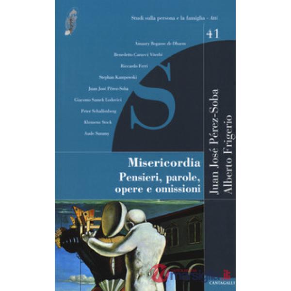 Misericordia. Pensieri, parole, opere e omissioni