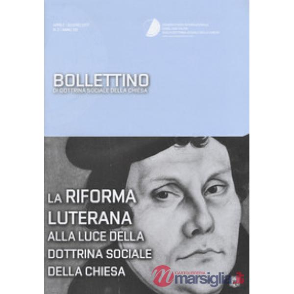 Bollettino di dottrina sociale della chiesa (2017). Vol. 2: La riforma luterana alla luce della dottrina sociale della chiesa