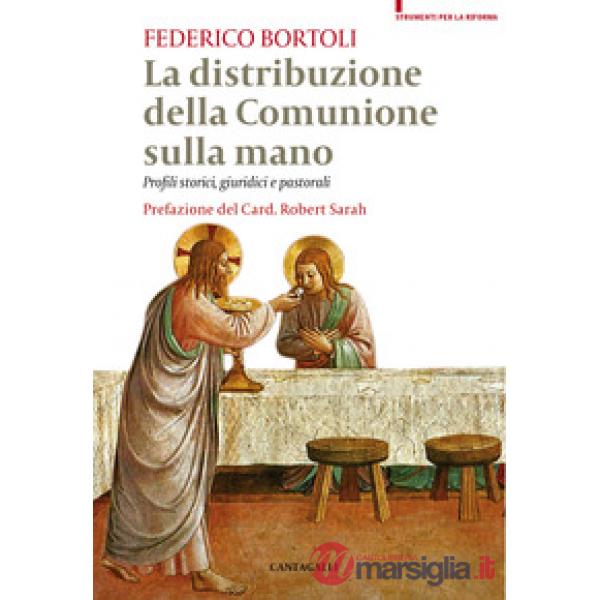 Distribuzione della comunione sulla mano. Profili storici, giuridici e pastorali