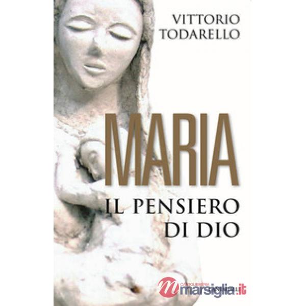Maria. Il pensiero di Dio