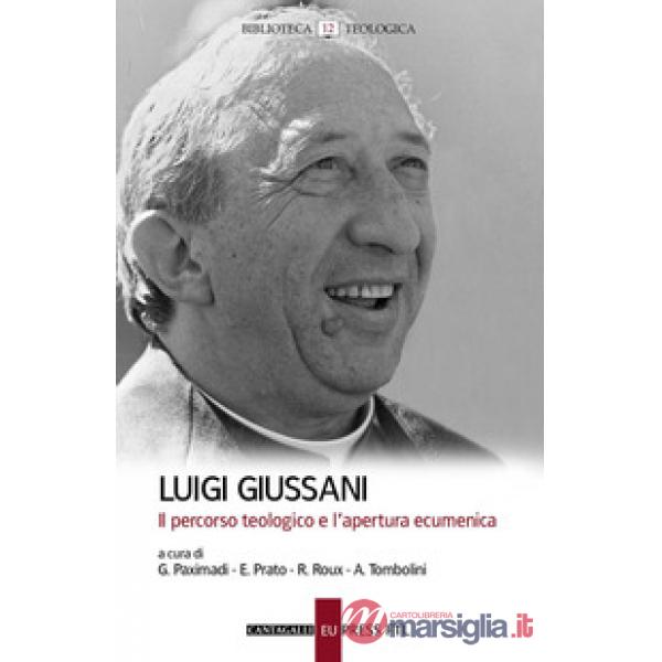 Luigi Giussani. Il percorso teologico e l'apertura ecumenica