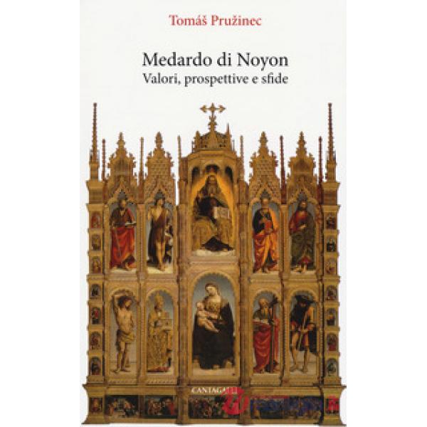 Medardo di Noyon. Valori, prospettive e sfide