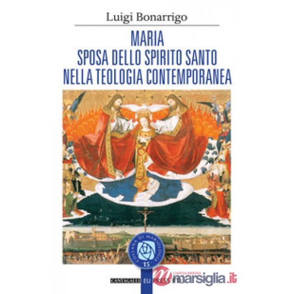 Maria sposa dello Spirito Santo nella teologia contemporanea