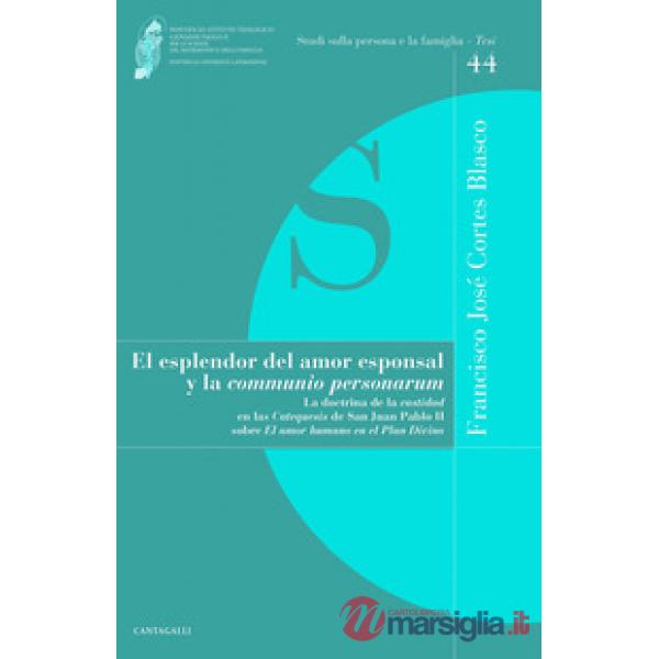 Esplendor del amor esponsal y la «comunio personarum». La doctrina de la «castidad» en las «Catequesis» de San Juan Pablo II sob