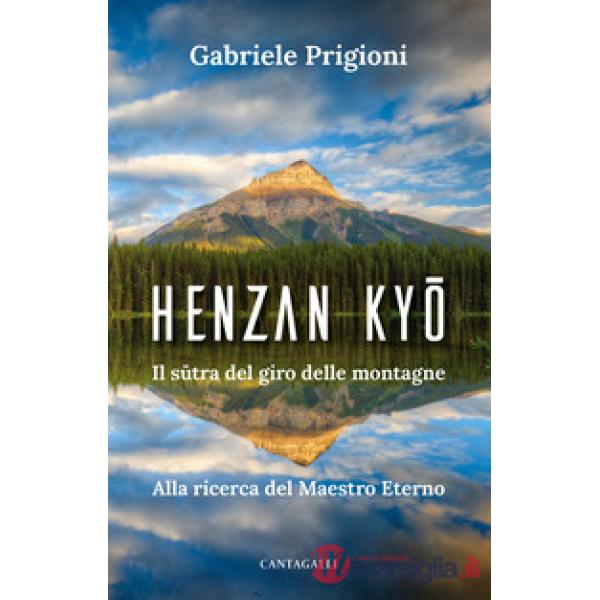 Henzan Kyo. Il sutra del giro delle montagne. Alla ricerca del Maestro Eterno