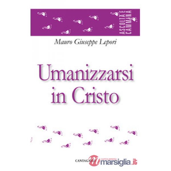 Umanizzarsi in Cristo
