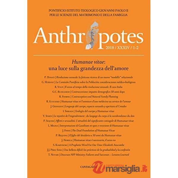 Anthropotes. Rivista di studi sulla persona e la famiglia (2018). Vol. 1-2: Humanae vitae: una luce sulla grandezza dell'amore