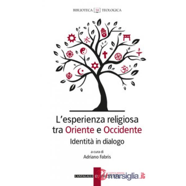 Esperienza religiosa tra Oriente e Occidente. Identità in dialogo (L')
