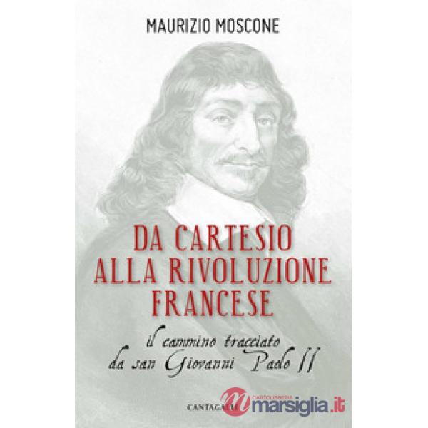 Da Cartesio alla Rivoluzione francese. Il cammino tracciato da san Giovanni Paol