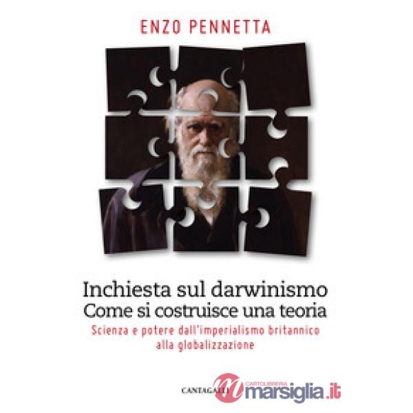 Inchiesta sul darwinismo. Come si costruisce una teoria. Scienza e potere dall'imperialismo britannico alla globalizzazione